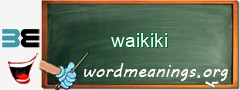 WordMeaning blackboard for waikiki